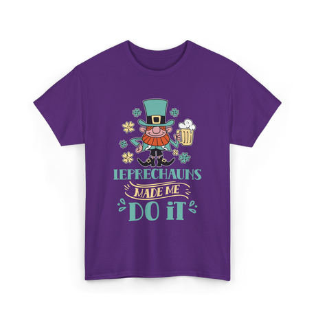 Leprechauns Made Me Do It St Patricks Day T-Shirt - Purple