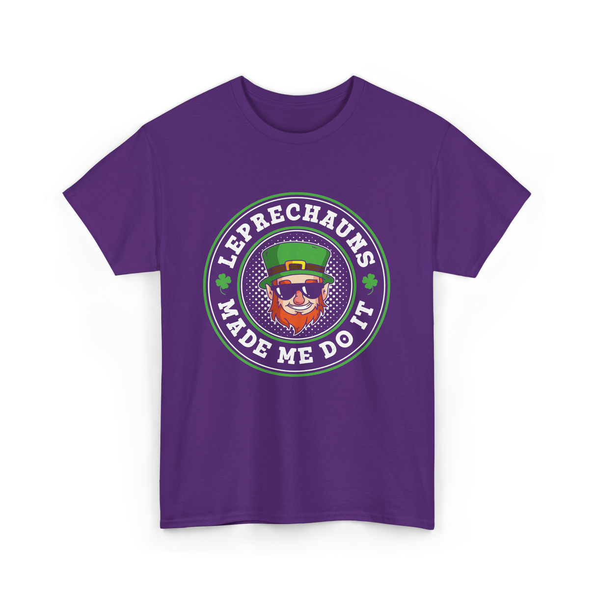 Leprechauns Made Me Do It St Patrick's Day T-Shirt - Purple