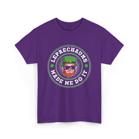 Leprechauns Made Me Do It St Patrick's Day T-Shirt - Purple