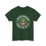 Leprechauns Made Me Do It St Patrick's Day T-Shirt - Forest Green