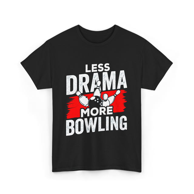 Less Drama More Bowling T-Shirt - Black