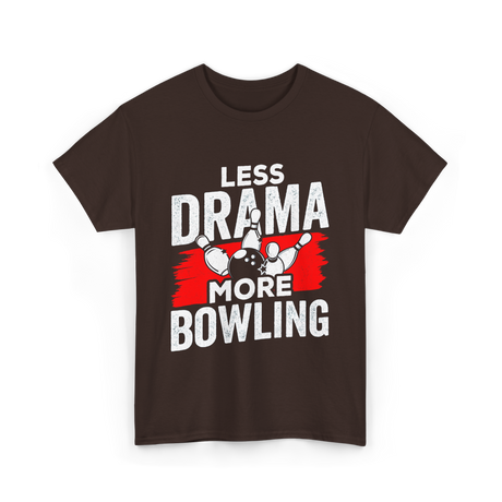 Less Drama More Bowling T-Shirt - Dark Chocolate