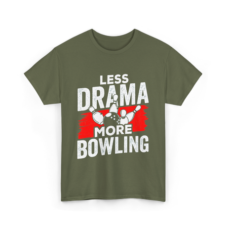 Less Drama More Bowling T-Shirt - Military Green