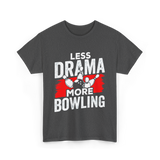 Less Drama More Bowling T-Shirt - Dark Heather