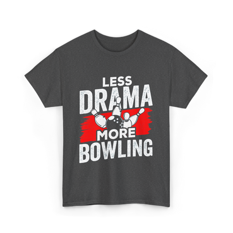 Less Drama More Bowling T-Shirt - Dark Heather