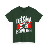 Less Drama More Bowling T-Shirt - Forest Green