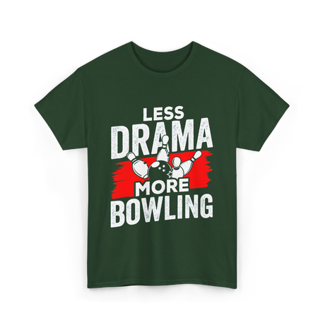 Less Drama More Bowling T-Shirt - Forest Green