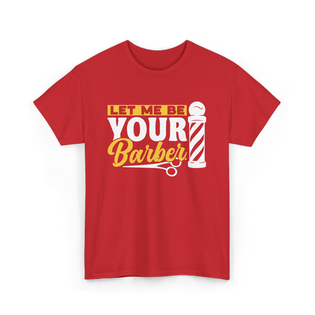 Let Me Be Your Barber Barbering T-Shirt - Red