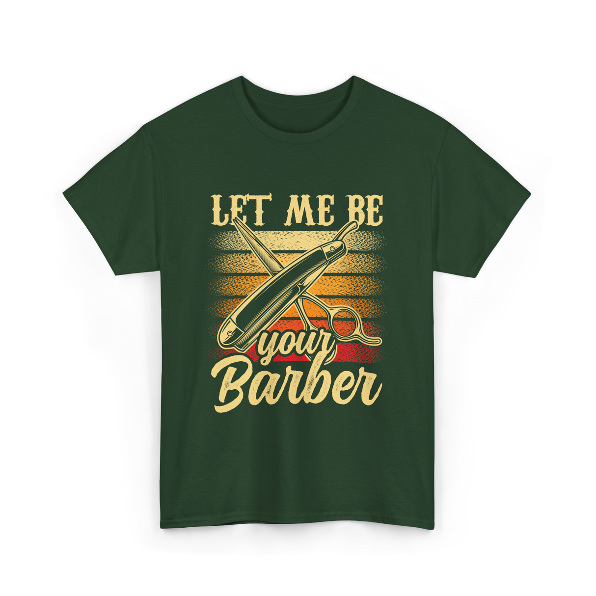 Let Me Be Your Barber T-Shirt - Forest Green