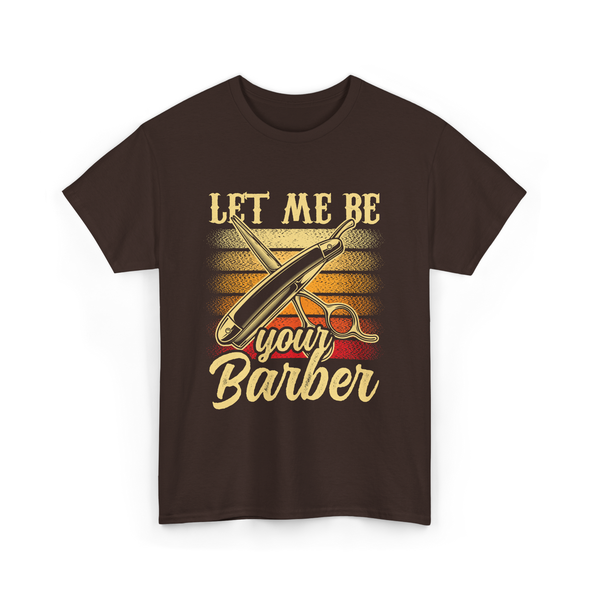 Let Me Be Your Barber T-Shirt - Dark Chocolate