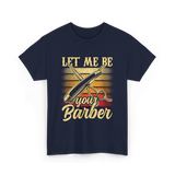 Let Me Be Your Barber T-Shirt - Navy