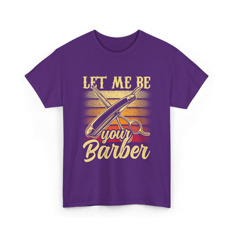 Let Me Be Your Barber T-Shirt - Purple