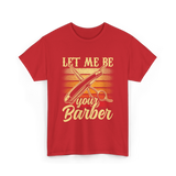 Let Me Be Your Barber T-Shirt - Red