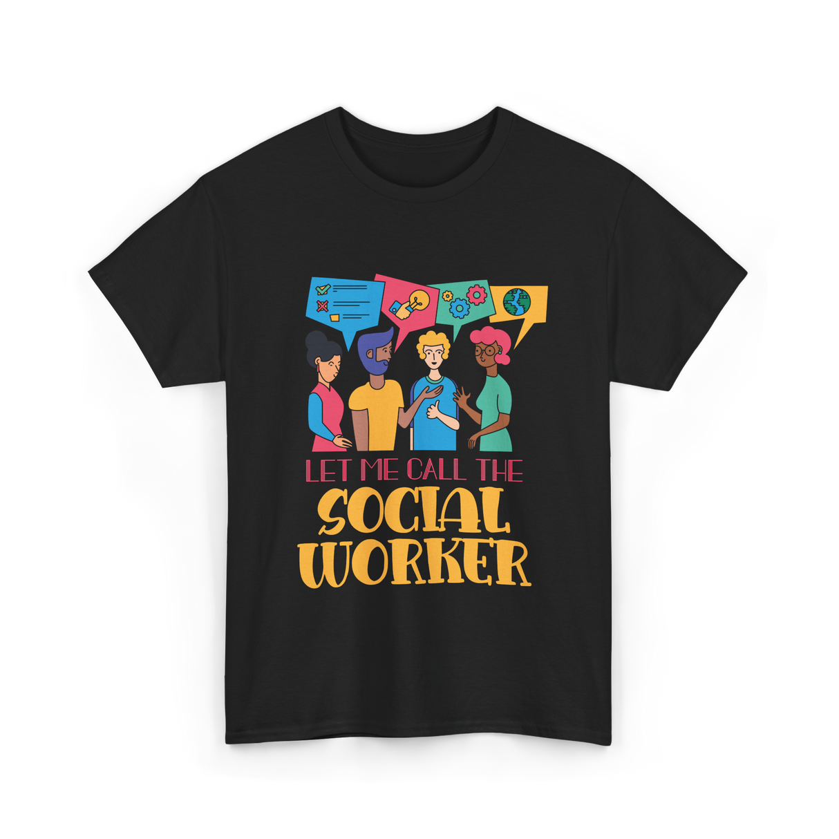 Let Me Call The Social Worker Social Work T-Shirt - Black