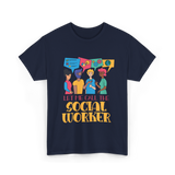 Let Me Call The Social Worker Social Work T-Shirt - Navy