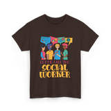 Let Me Call The Social Worker Social Work T-Shirt - Dark Chocolate