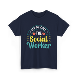 Let Me Call The Social Worker T-Shirt - Navy