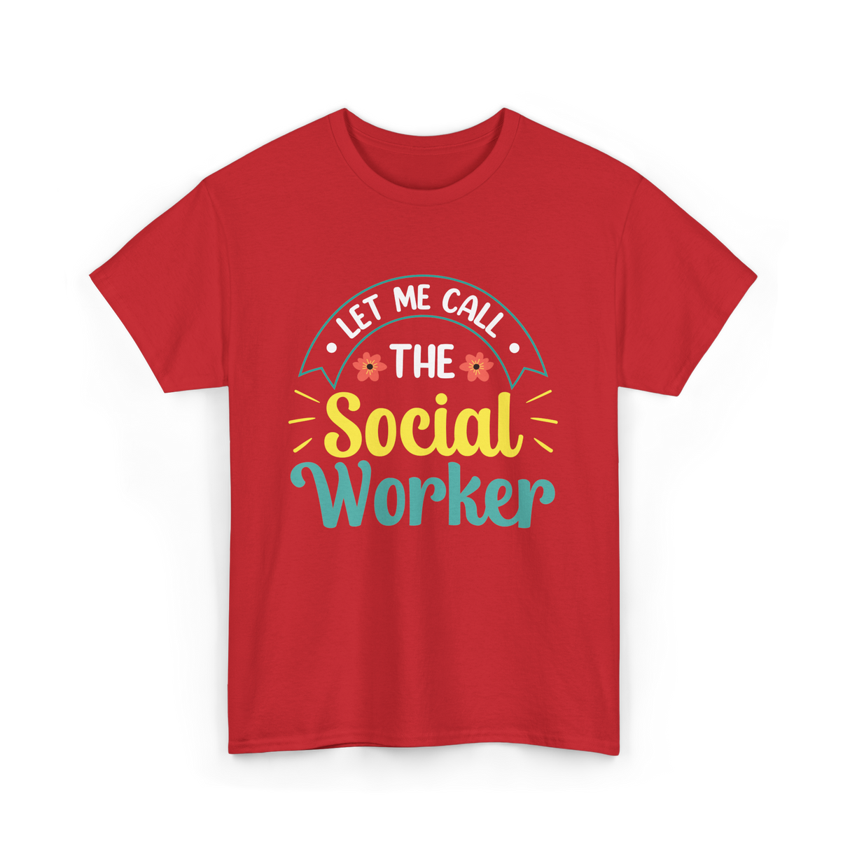 Let Me Call The Social Worker T-Shirt - Red