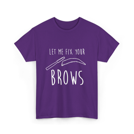 Let Me Fix Your Brows Eyebrow Artist T-Shirt - Purple