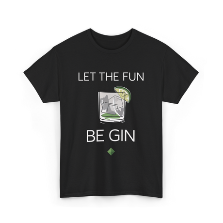 Let The Fun Be Gin Cocktail T-Shirt - Black