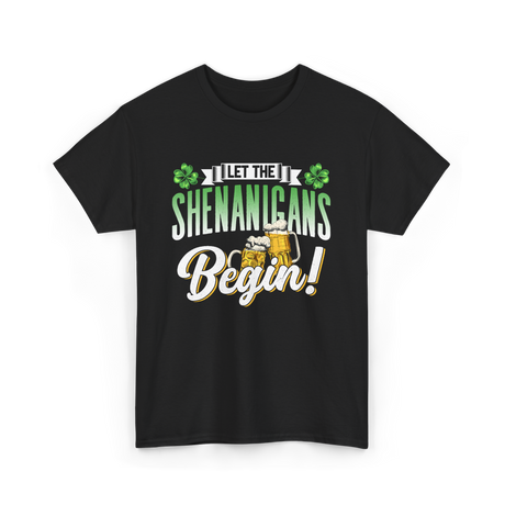 Let The Shenanigans Begin St Patrick's Day T-Shirt - Black