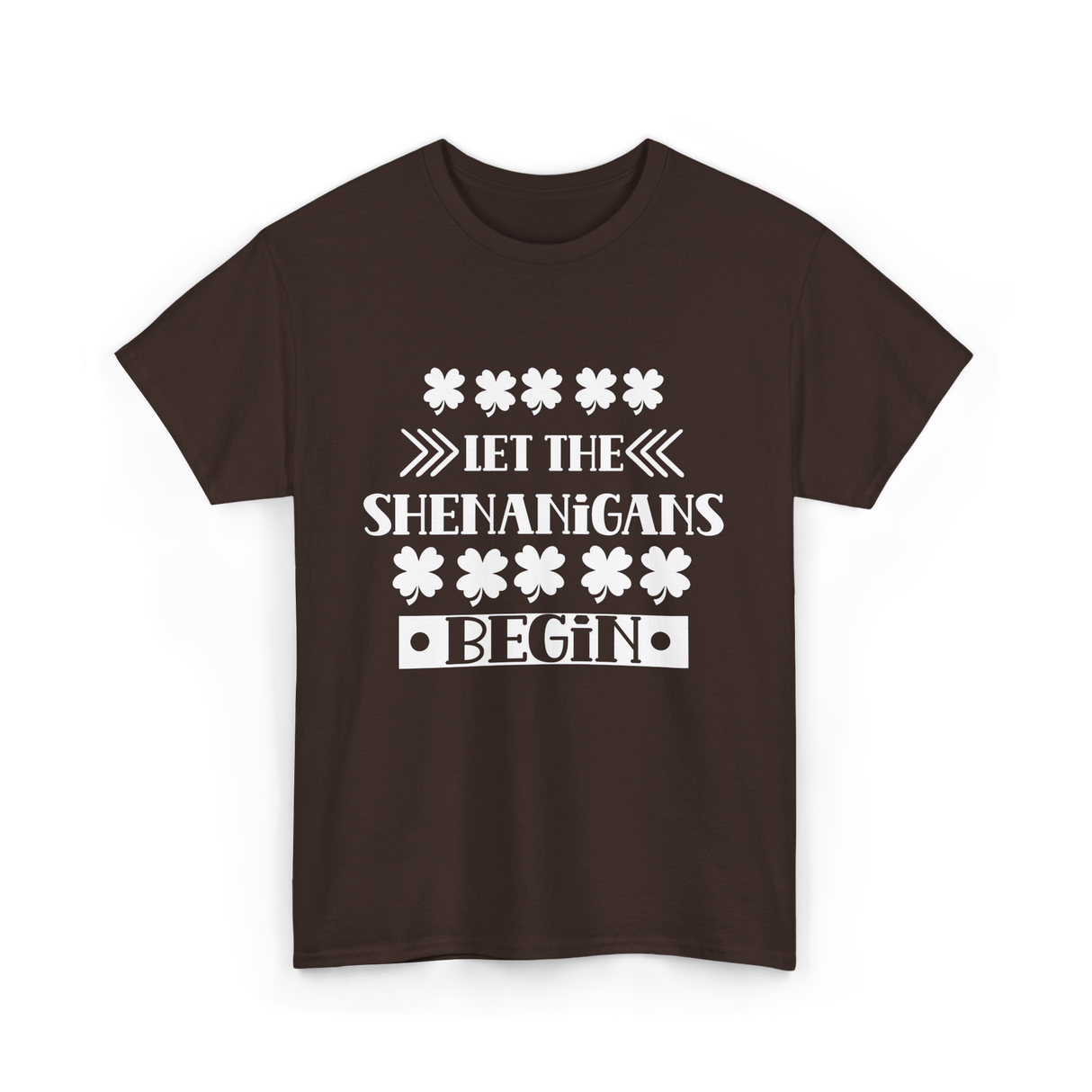 Let The Shenanigans Begin St Patricks Day T-Shirt - Dark Chocolate