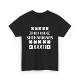 Let The Shenanigans Begin St Patricks Day T-Shirt - Black