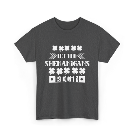 Let The Shenanigans Begin St Patricks Day T-Shirt - Dark Heather