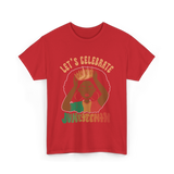 Lets Celebrate Juneteenth Black Culture T-Shirt - Red