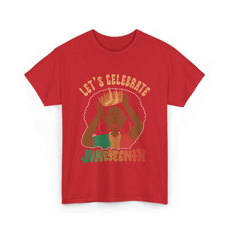 Lets Celebrate Juneteenth Black Culture T-Shirt - Red