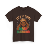 Lets Celebrate Juneteenth Black Culture T-Shirt - Dark Chocolate