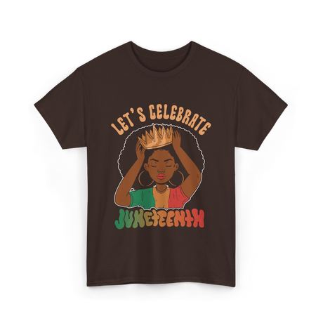 Lets Celebrate Juneteenth Black Culture T-Shirt - Dark Chocolate