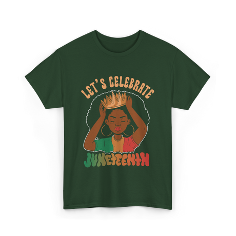 Lets Celebrate Juneteenth Black Culture T-Shirt - Forest Green