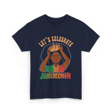 Lets Celebrate Juneteenth Black Culture T-Shirt - Navy