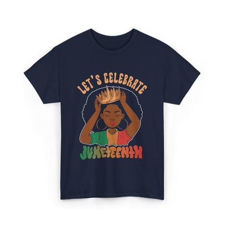 Lets Celebrate Juneteenth Black Culture T-Shirt - Navy