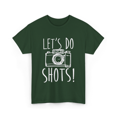 Let's Do Shots Photography Camera T-Shirt - Forest Green