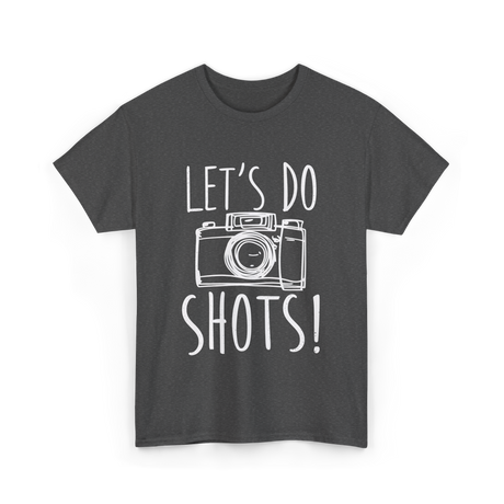 Let's Do Shots Photography Camera T-Shirt - Dark Heather