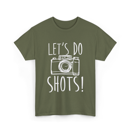 Let's Do Shots Photography Camera T-Shirt - Military Green