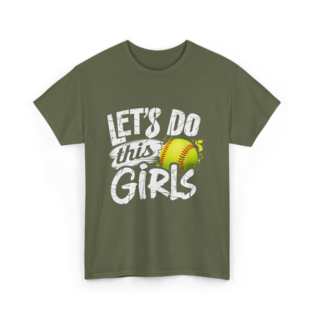 Lets Do This Girls Softball T-Shirt - Military Green