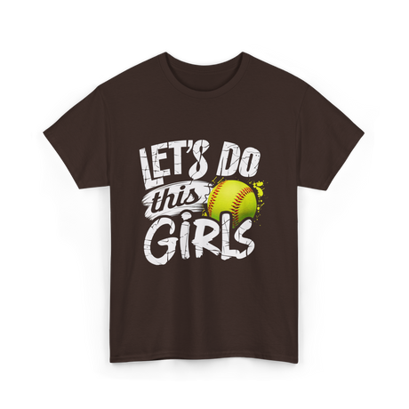 Lets Do This Girls Softball T-Shirt - Dark Chocolate