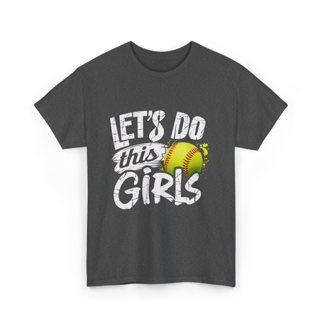 Lets Do This Girls Softball T-Shirt - Dark Heather