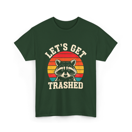 Let's Get Trashed Raccoon T-Shirt - Forest Green