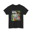 Let's Get Wild Wildlife Animals T-Shirt - Black