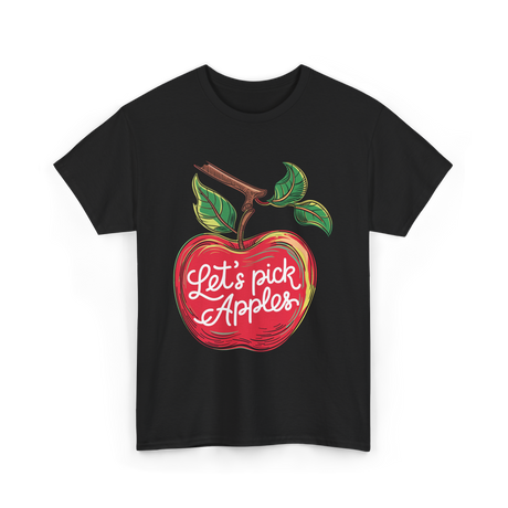 Let's Pick Apples Apple Picking T-Shirt - Black