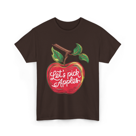 Let's Pick Apples Apple Picking T-Shirt - Dark Chocolate