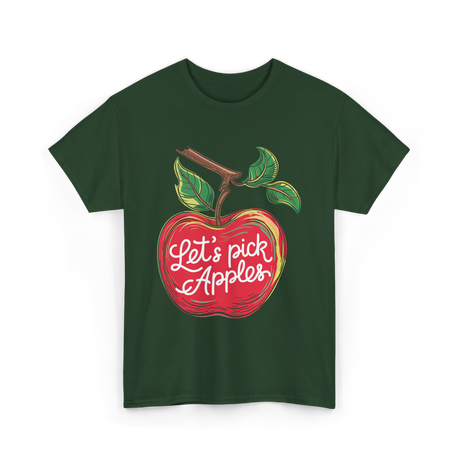 Let's Pick Apples Apple Picking T-Shirt - Forest Green