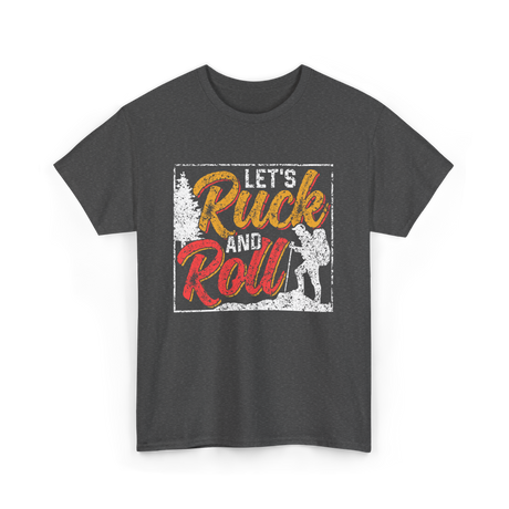 Let's Ruck and Roll Hiking Adventure T-Shirt - Dark Heather