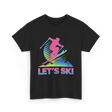 Let's Ski Skiing Adventure T-Shirt - Black