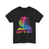 Let's Ski Skiing Winter Sports T-Shirt - Black