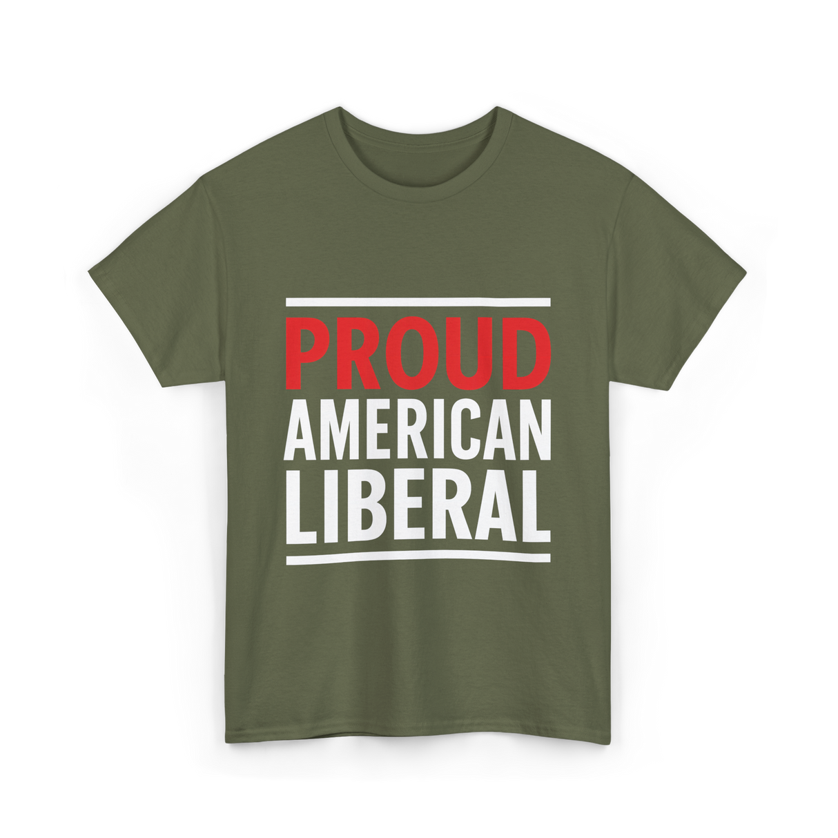 Liberal Political T-Shirt - Military Green